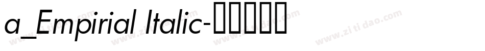 a_Empirial Italic字体转换